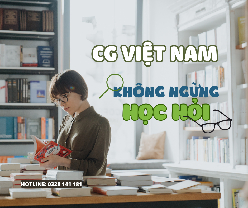 HỌC HỎI – GIÁ TRỊ CỐT LÕI CỦA CG VIỆT NAM TRÊN HÀNH TRÌNH VƯƠN TỚI THÀNH CÔNG