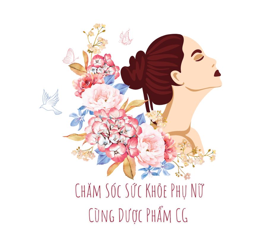 Chăm Sóc Sức Khỏe Toàn Diện Cho Phụ Nữ Cùng Sản Phẩm Từ CG Việt Nam